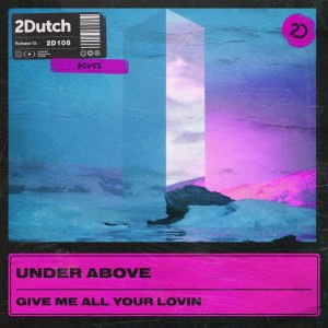 Dengarkan lagu Give Me All Your Lovin' nyanyian Under Above dengan lirik