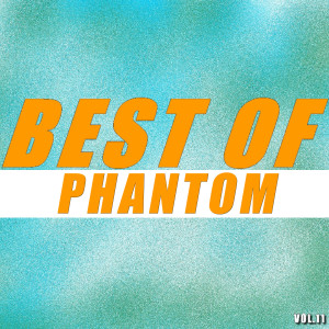 Album Best of phantom (Vol.11) oleh Phantom