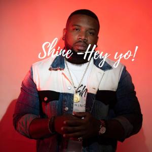 收聽Shine的Hey Yo!歌詞歌曲