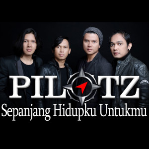 Dengarkan Sepanjang Hidupku Untukmu lagu dari PILOTZ dengan lirik