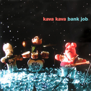 Kava Kava的專輯Bank Job