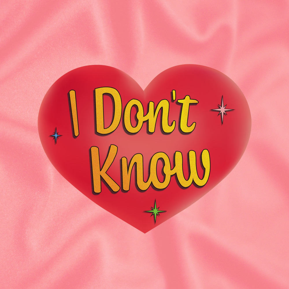 I Don't Know