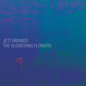 Jett Brando的專輯The Glowering Flowers
