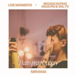 Nirvana的專輯Live Moments (Broadcasting KAOS-FM & SNL-TV) - Hairspray Queen