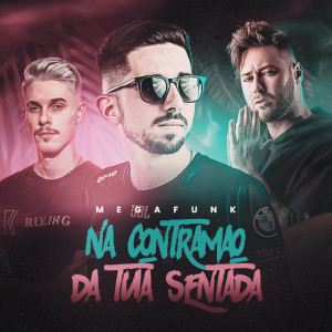 Listen to Mega Na Contramão Da Tua Sentada (Explicit) song with lyrics from DJ Rokazz