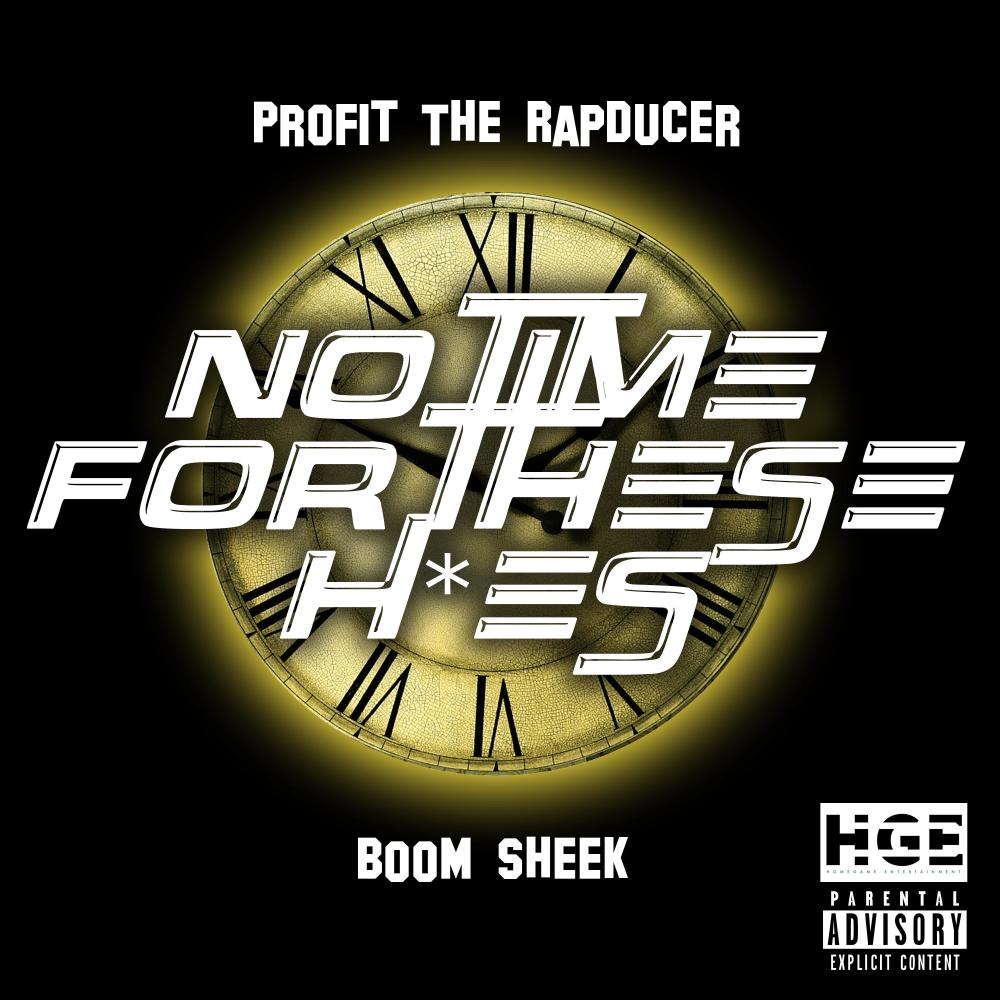 No Time For These Hoes (feat. Boom Sheek) (Explicit)