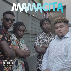 收聽Pull Up的Mamacita (Explicit)歌詞歌曲