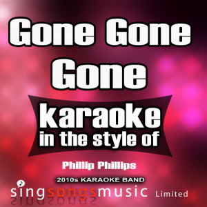ดาวน์โหลดและฟังเพลง Gone Gone Gone (In the Style of Phillip Phillips) [Karaoke Version] (Karaoke Version) พร้อมเนื้อเพลงจาก 2010s Karaoke Band