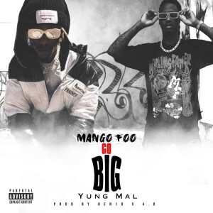 Mango Foo的专辑Go Big (Explicit)