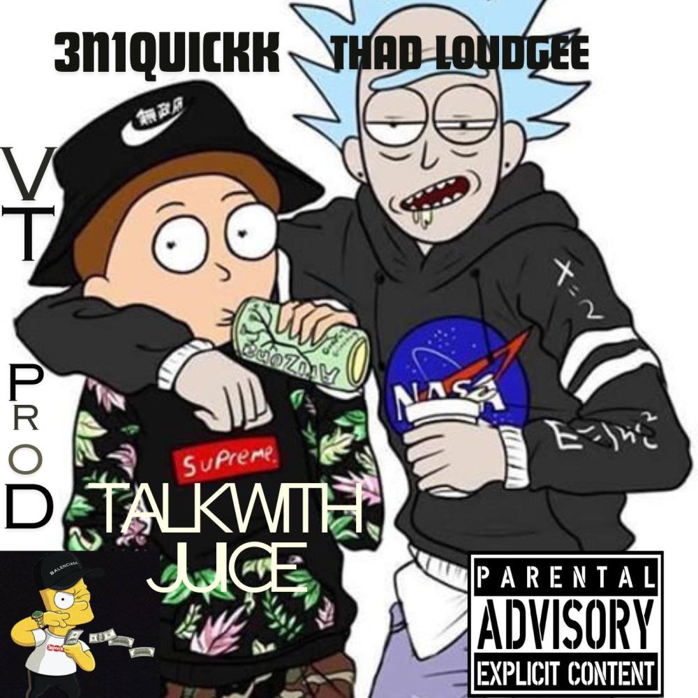 Talk with juice (feat. Thad Loudgee) (Explicit)