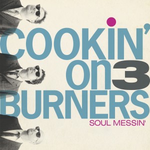 อัลบัม Soul Messin' ศิลปิน Cookin' On 3 Burners
