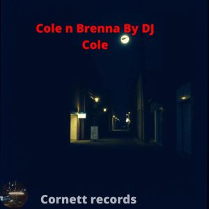 收听DJ Cole的Cole N Brenna歌词歌曲