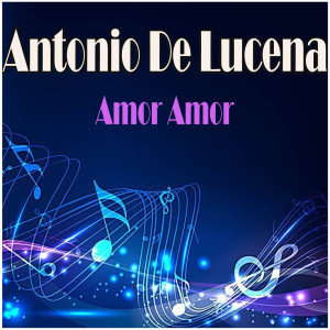 Album Amor Amor from Antonio De Lucena