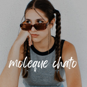 收听Milena Wille的Moleque Chato歌词歌曲