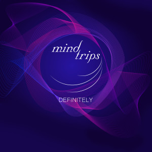 Listen to Definitely song with lyrics from Mind Trips