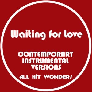 收聽Karaoke All Hit Wonders的Waiting for Love (Instrumental Version)歌詞歌曲
