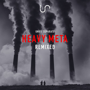 Unify Separate的專輯Heavy Meta (Remixed) [Explicit]