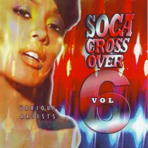 Various Artists的專輯Soca Cross over Vol.6