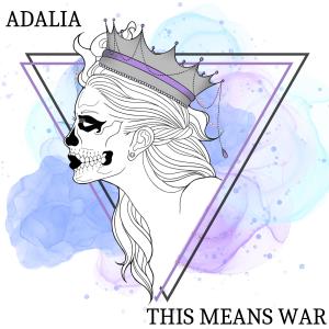 ดาวน์โหลดและฟังเพลง This Means War พร้อมเนื้อเพลงจาก Adalia