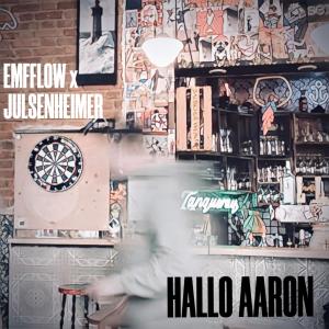 ดาวน์โหลดและฟังเพลง Hallo Aaron (feat. Julsenheimer) พร้อมเนื้อเพลงจาก Emfflow