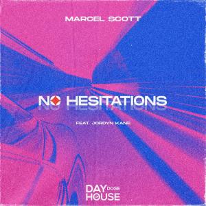 收聽Marcel Scott的No Hesitations歌詞歌曲