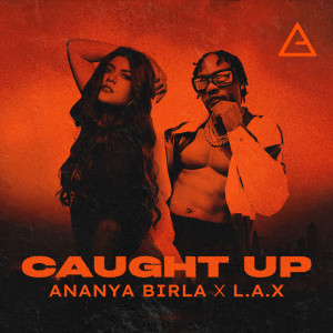 อัลบัม Caught up (with L.a.X) ศิลปิน Ananya Birla