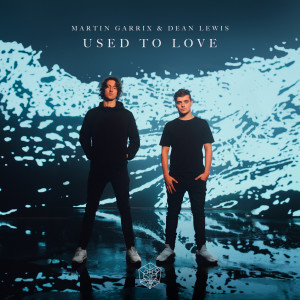 อัลบัม Used To Love ศิลปิน Martin Garrix