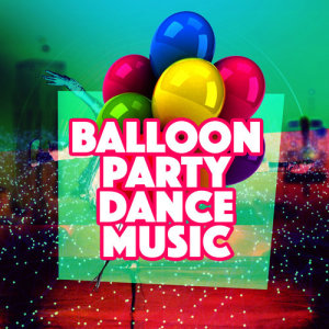 Party Musik DJ的專輯Balloon Party Dance Music