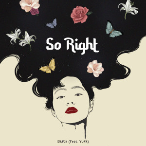 ดาวน์โหลดและฟังเพลง So Right (feat. Yuna) พร้อมเนื้อเพลงจาก SHAUN