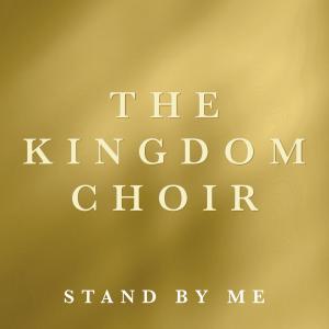 ดาวน์โหลดและฟังเพลง Stand By Me พร้อมเนื้อเพลงจาก The Kingdom Choir
