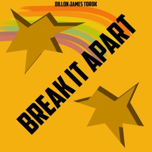 Album Break It Apart from Dillon James Torok