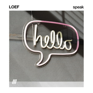 收聽LOEF的SPEAK歌詞歌曲