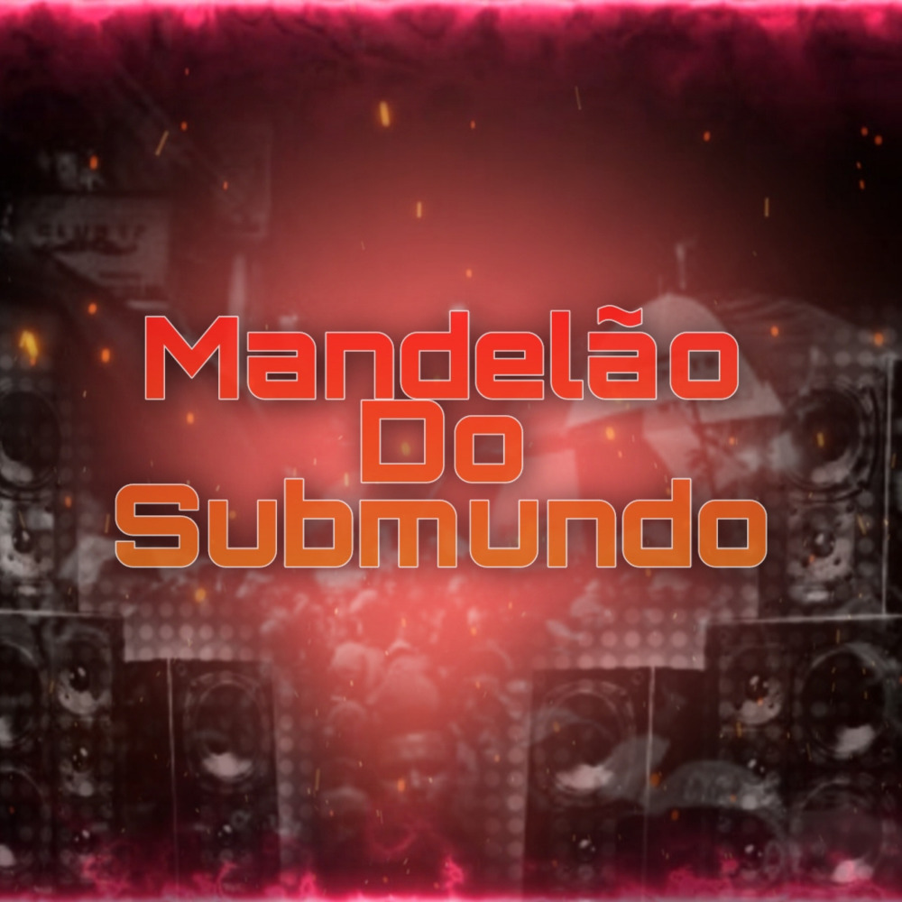 Mandelão do Submundo
