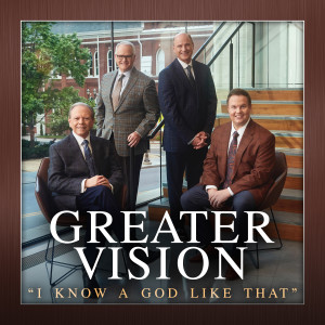 Greater Vision的專輯I Know A God Like That