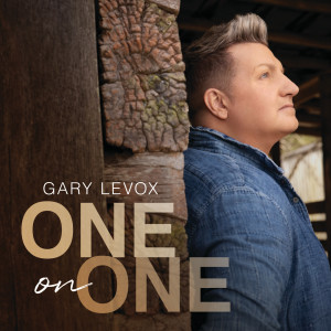 อัลบัม One On One ศิลปิน Gary LeVox