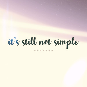 Album It's Still Not Simple (Explicit) oleh Alysha Amerson