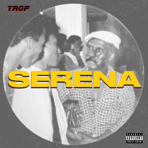 收聽Trop的Serena (Explicit)歌詞歌曲