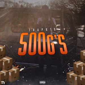 Listen to 500Gs song with lyrics from Trapx10