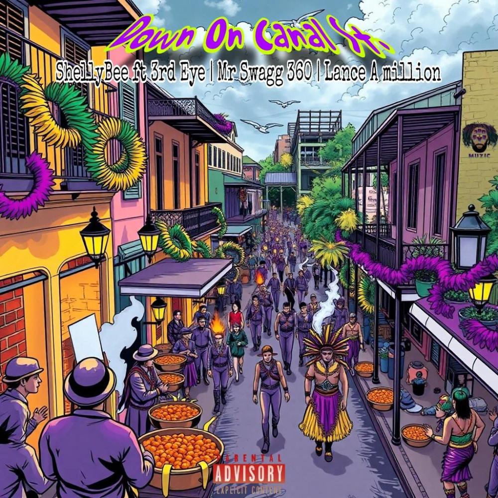 Down On Canal St. (feat. Shelly B, Lance a Million & MR SWAGG 360|Explicit)