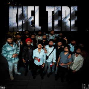 Listen to Khel Tere (Explicit) song with lyrics from RGILLY