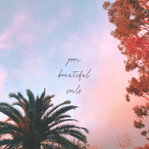 收聽Julianne Yonano的Poor Beautiful Souls歌詞歌曲