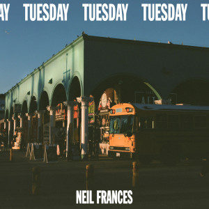 收聽NEIL FRANCES的Tuesday歌詞歌曲