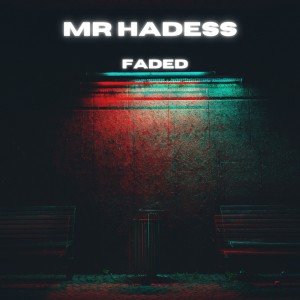 收聽MR HADESS的Faded歌詞歌曲