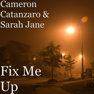 Listen to Fix Me Up song with lyrics from Cameron Catanzaro