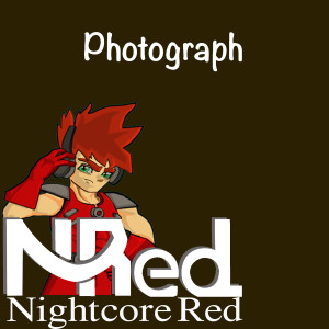 Dengarkan lagu Photograph nyanyian Nightcore Red dengan lirik