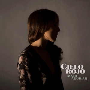 Listen to Cielo Rojo song with lyrics from Majo Aguilar