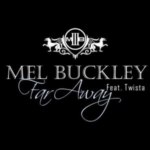 Mel Buckley的專輯Far Away - feat twista