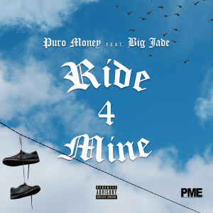 Puro Money的專輯Ride for Mine (Explicit)