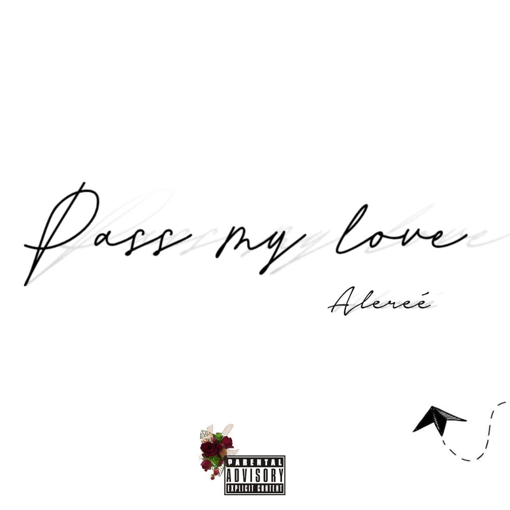 Pass My Love (Explicit)