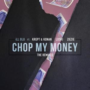 iLL BLU的專輯Chop My Money (Huxley Remix)